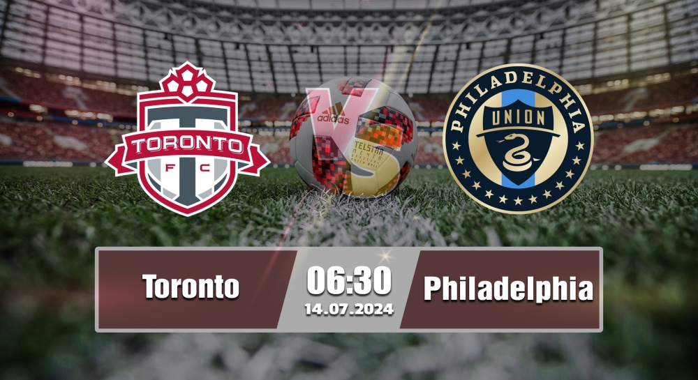 Nhận định, soi kèo Toronto vs Philadelphia, 06h30 ngày 14/07/2024 - MLS 2024.