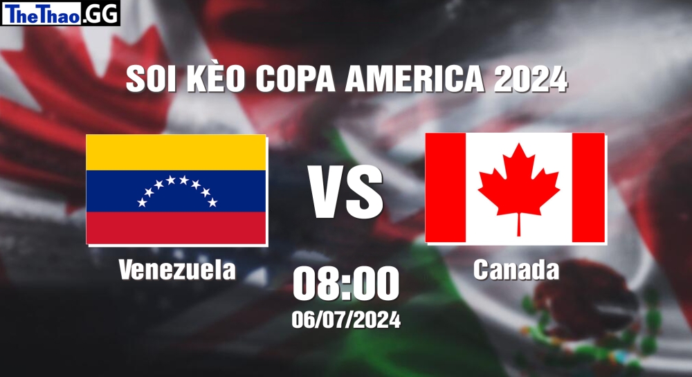 Nhận định, soi kèo Venezuela với Canada, 08h00 ngày 06/07/2024 - Copa America 2024.