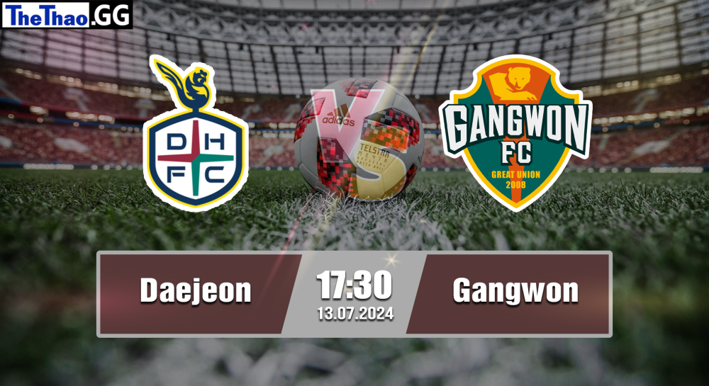 NHẬN ĐỊNH, SOI KÈO CÁ CƯỢC DAEJEON VS GANGWON, 17H30 NGÀY 13/07/2024 -  VĐQG HÀN QUỐC 2023/24