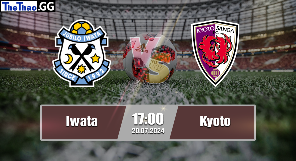 NHẬN ĐỊNH, SOI KÈO CÁ CƯỢC IWATA VS KYOTO, 17H00 NGÀY 20/07/2024 - VĐQG NHẬT BẢN 2024/25