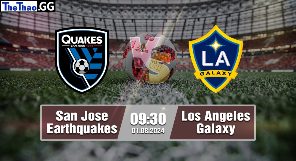 Nhận định, soi kèo San Jose Earthquakes vs Los Angeles Galaxy, 09h30 ngày 01/082024 - Leagues Cup.