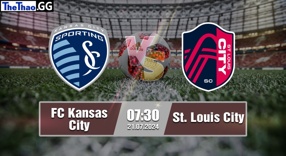 Nhận định, soi kèo FC Kansas City vs St. Louis City, 07h30 ngày 21/07/2024 - MLS 2024.