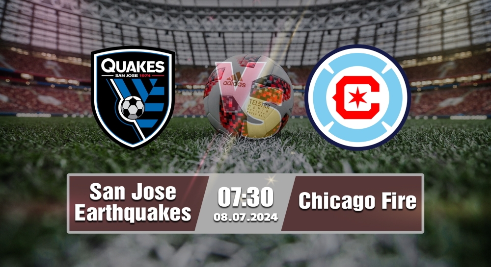 Nhận định, soi kèo San Jose Earthquakes vs Chicago Fire, 07h30 ngày 08/07/2024 - MLS 2024.