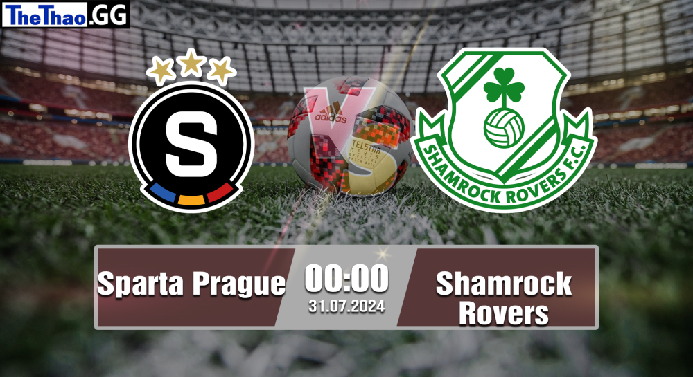 NHẬN ĐỊNH, SOI KÈO CÁ CƯỢC SPARTA PRAGUE VS SHAMROCK  ROVERS, 00H00 NGÀY 31/07/2024 - CUP C1 CHÂU ÂU 2024/25