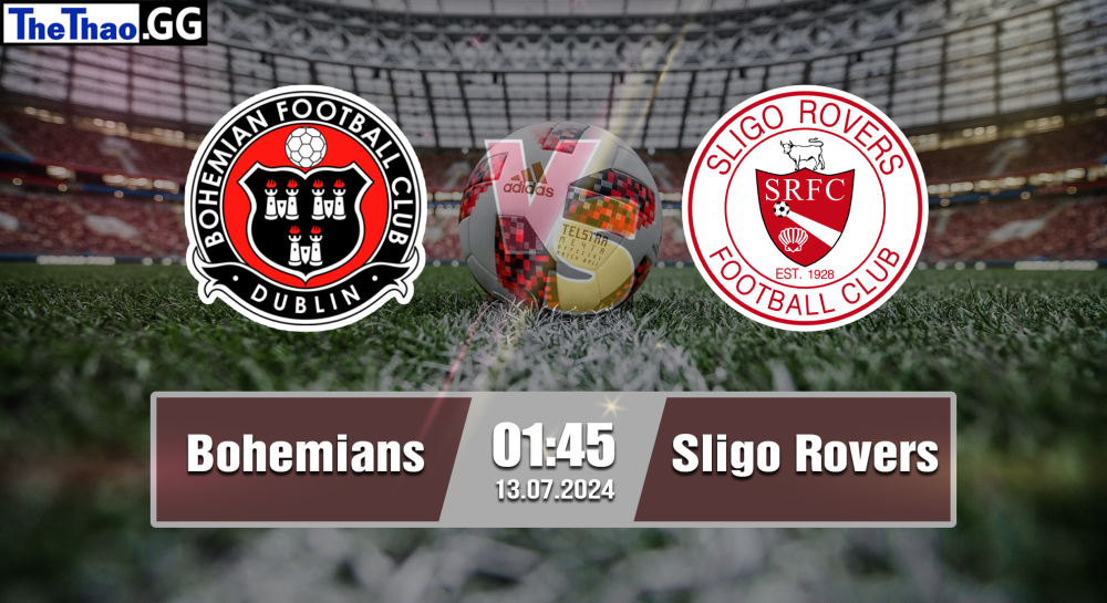 NHẬN ĐỊNH, SOI KÈO CÁ CƯỢC BOHEMIANS VS SLIGO ROVERS, 01H45 NGÀY 13/07/2024 - VĐQG MEXICO 2024/25