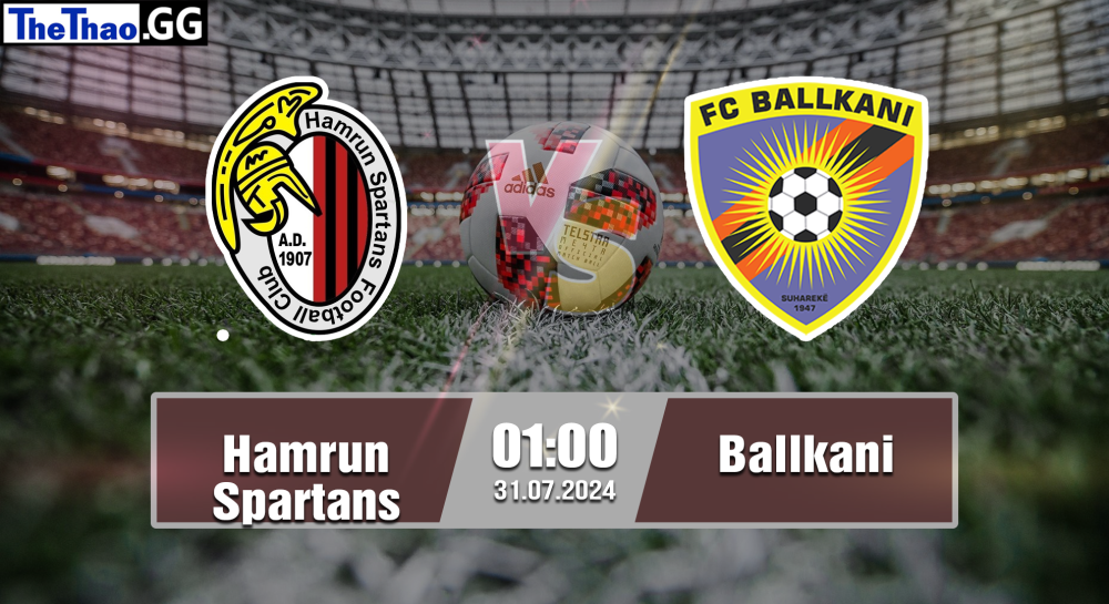 NHẬN ĐỊNH, SOI KÈO CÁ CƯỢC HAMRUN SPARTANS VS BALLKANI, 01H00 NGÀY 31/07/2024 - CUP C3 CHÂU ÂU 2024/25