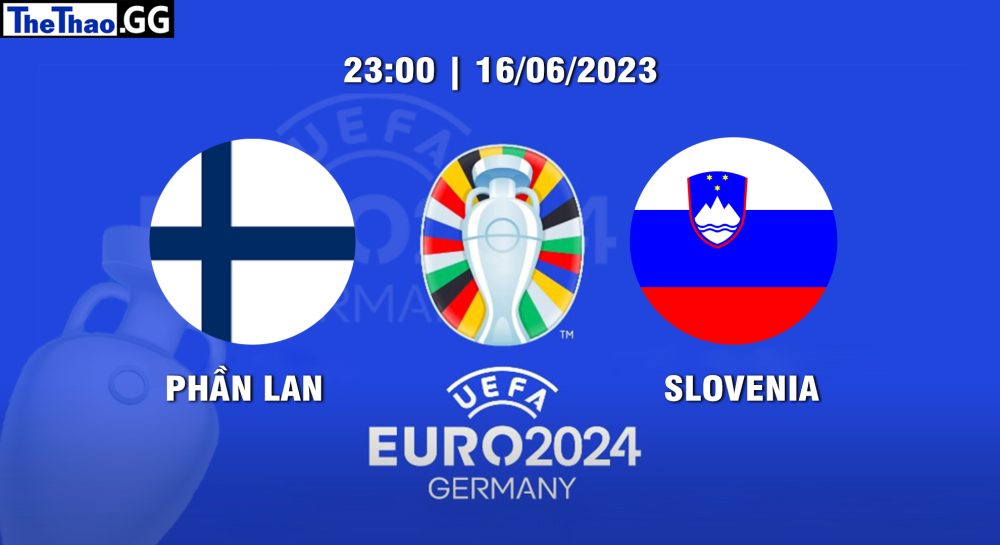 NHẬN ĐỊNH, SOI KÈO CÁ CƯỢC PHẦN LAN VS SLOVENIA, 23H00 NGÀY 16/06/2023 - EURO 2022/23