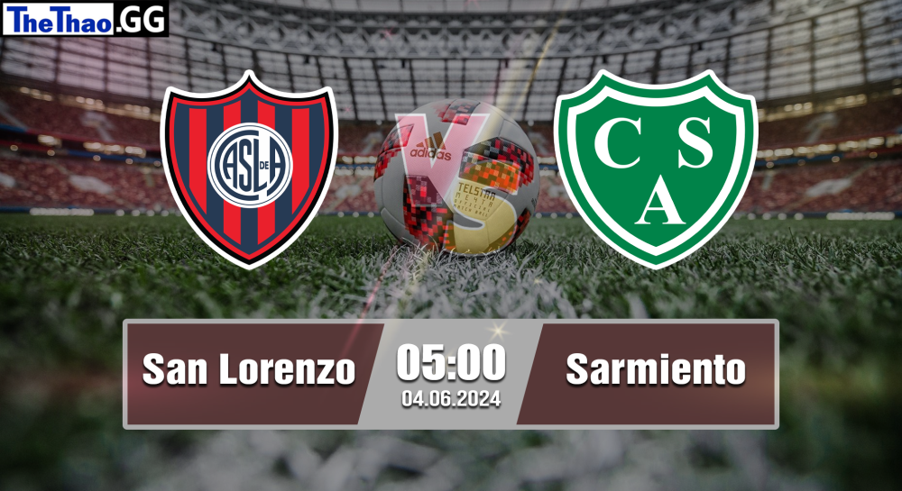 NHẬN ĐỊNH, SOI KÈO CÁ CƯỢC SAN LORENZO VS SARMIENTO, 05H00 NGÀY 04/06/2024 - VĐQG ARGENTINA 2023/24