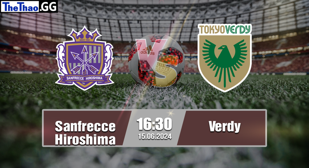 NHẬN ĐỊNH, SOI KÈO CÁ CƯỢC SANFRECCE HIROSHIMA VS VERDY, 16H30 NGÀY 15/06/2024 - J1 LEAGUE 2023/24