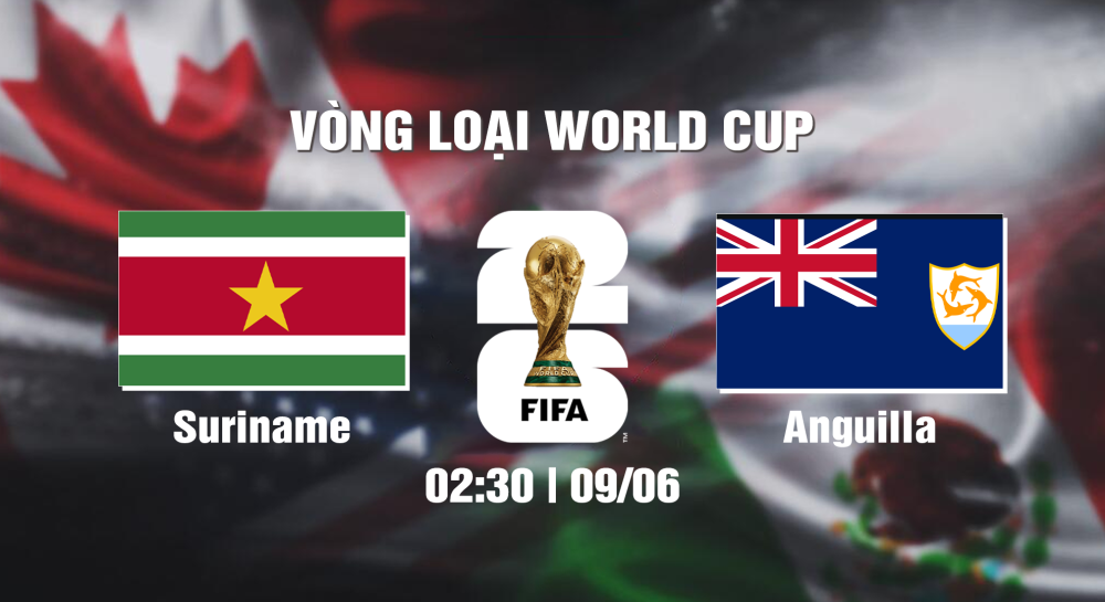 NHẬN ĐỊNH, SOI KÈO CÁ CƯỢC SURINAME VS ANGUILLA, 02H30 NGÀY 09/06/2024 - WORLD CUP VÒNG LOẠI 2026