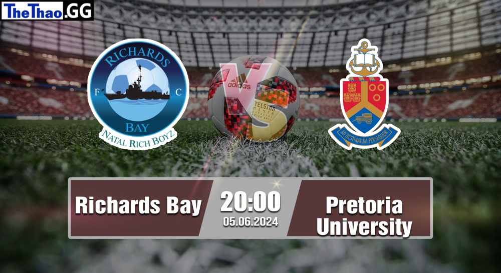 NHẬN ĐỊNH, SOI KÈO CÁ CƯỢC RICHARDS BAY VS PRETORIA UNIVERSITY, 20H00 NGÀY 05/06/2024 - VĐQG NAM PHI 2023/24