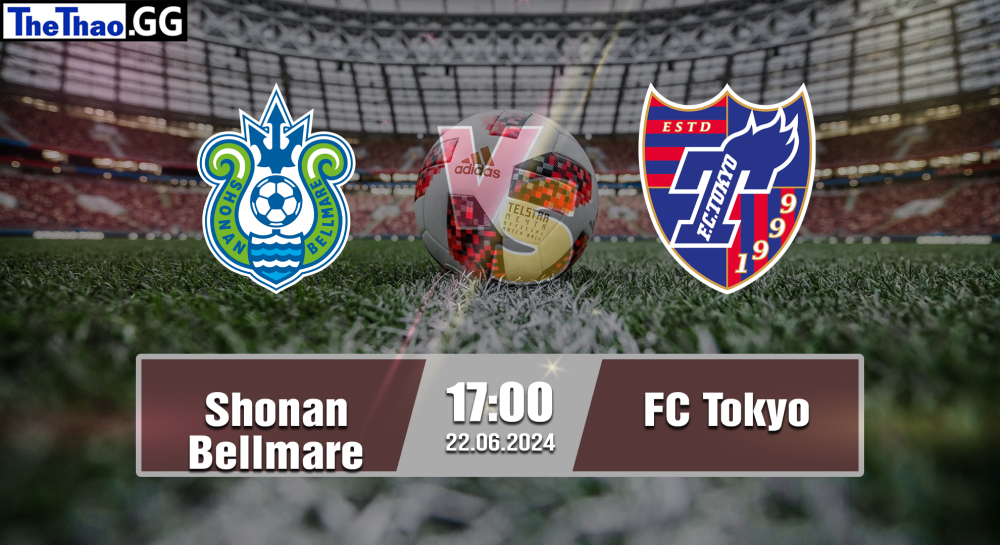 NHẬN ĐỊNH, SOI KÈO CÁ CƯỢC SHONAN BELLMAR VS TOKYO FC, 17H00 NGÀY 22/06/2024 - VĐQG NHẬT BẢN 2023/24