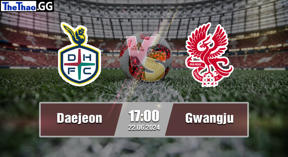 NHẬN ĐỊNH, SOI KÈO CÁ CƯỢC DAEJEON VS GWANGJU, 17H00 NGÀY 22/06/2024 - VĐQG HÀN QUỐC  2023/24