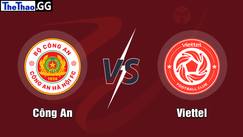 NHẬN ĐỊNH, SOI KÈO CÁ CƯỢC CÔNG AN VS VIETTEL, 19H15 NGÀY 26/05/2024 - VĐQG VIỆT NAM 2023/24