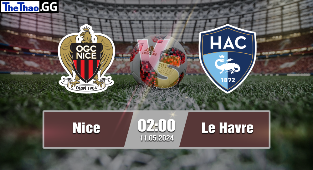 NHẬN ĐỊNH, SOI KÈO CÁ CƯỢC NICE VS LE HAVRE, 02H00 NGÀY 11/05/2024 - VĐQG PHÁP 2023/24