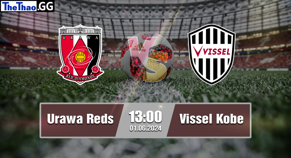 NHẬN ĐỊNH, SOI KÈO CÁ CƯỢC URAWA REDS VS VISSEL KOBE, 13H00 NGÀY 01/06/2024 - VĐQG NHẬT BẢN 2023/24