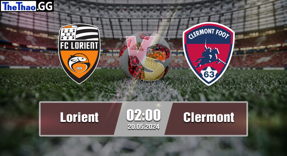 NHẬN ĐỊNH, SOI KÈO CÁ CƯỢC LORIENT VS CLERMONT, 02H00 NGÀY 20/05/2024 - VĐQG PHÁP 2023/24