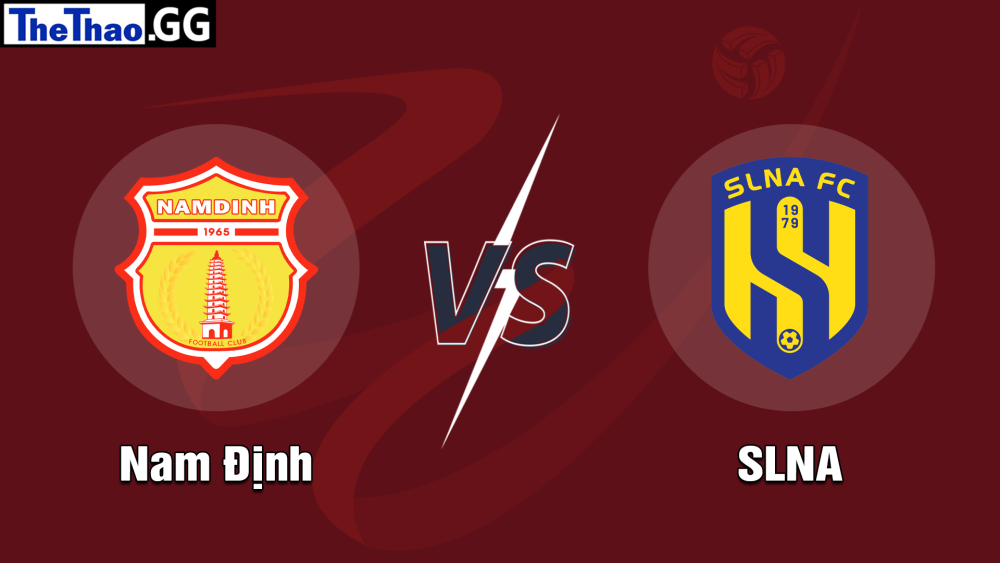 NHẬN ĐỊNH, SOI KÈO CÁ CƯỢC NAM ĐỊNH VS SLNA, 18H00 NGÀY 31/05/2024 - VĐQG VIỆT NAM 2023/24