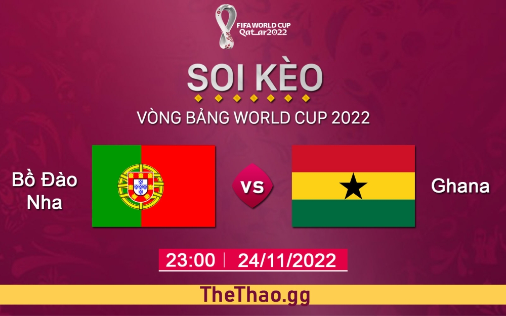 Nhận định, soi kèo Bồ Đào Nha vs Ghana, 23h ngày 24/11/2022 - Bảng H World Cup 2022