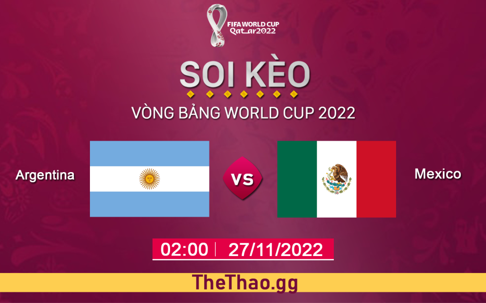 Nhận định, soi kèo Mexico VS Argentina, 02h ngày 27/11 - Bảng C World Cup 2022