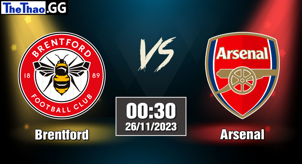 NHẬN ĐỊNH, SOI KÈO CÁ CƯỢC ARSENAL VS BRENTFORD, 00H30 NGÀY 26/11/2023 - NGOẠI HẠNG ANH 2023/24