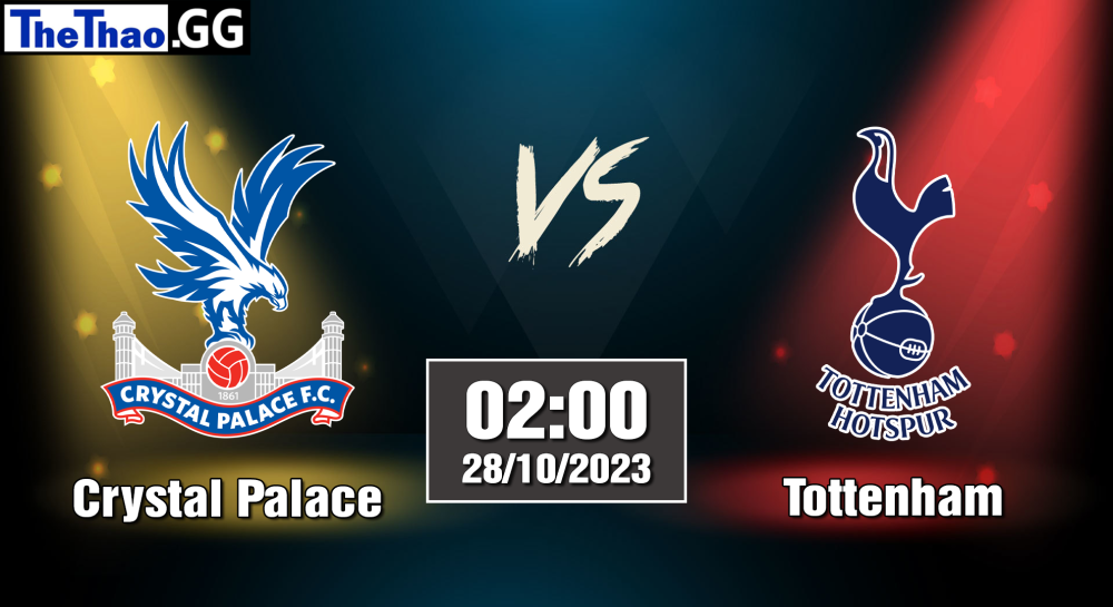 NHẬN ĐỊNH, SOI KÈO CÁ CƯỢC CRYSTAL PALACE VS TOTTENHAM, 02H00 NGÀY 28/10/2023 - NGOẠI HẠNG ANH 2023/24