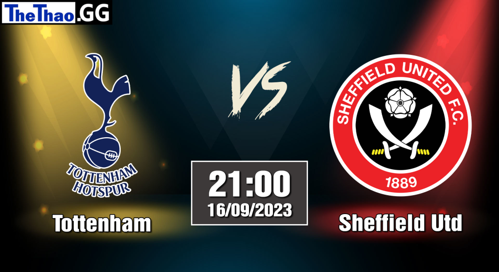 NHẬN ĐỊNH, SOI KÈO CÁ CƯỢC TOTTENHAM VS SHEFFIELD UTD, 21H00 NGÀY 16/09/2023 - NGOẠI HẠNG ANH 2023/24