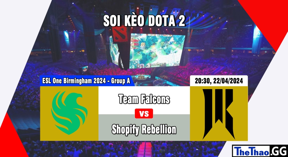 Cá cược Dota2, nhận định soi kèo Team Falcons vs Shopify Rebellion - ESL One Birmingham 2024 - Group A.
