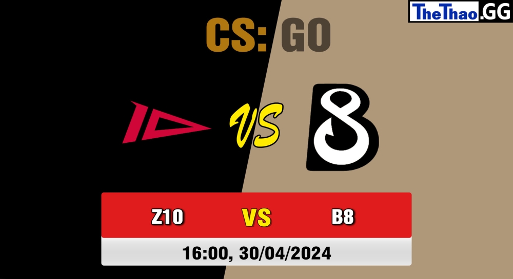 Cá cược CSGO, nhận định soi kèo Zero Tenacity vs B8 - CCT Season 2 European Series #2.