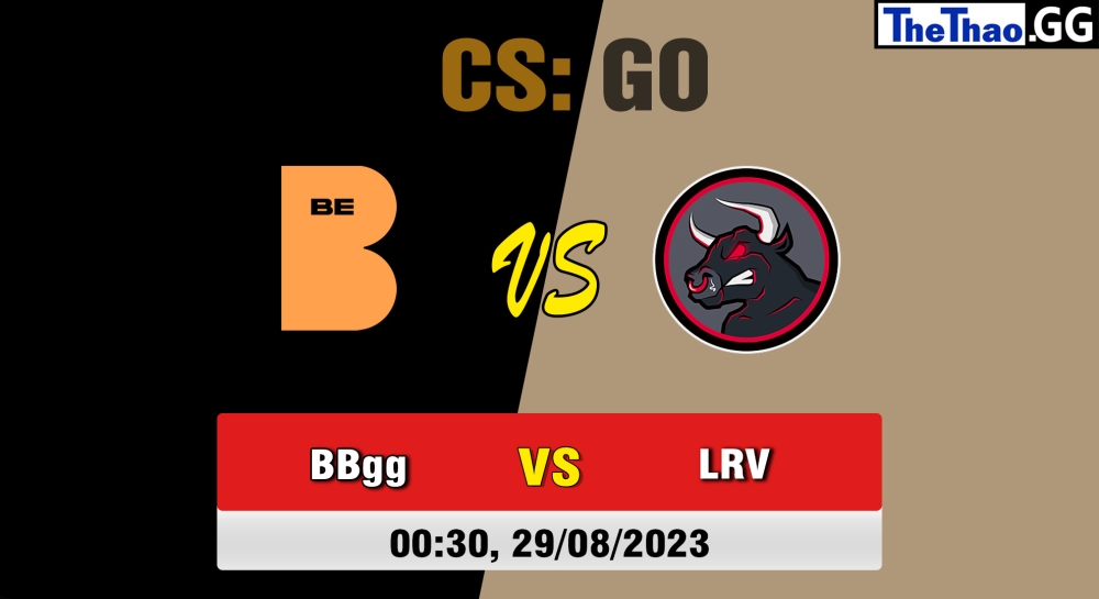 Nhận định, cá cược CSGO, soi kèo LRV Esports vs Bebold.gg , 0h30 ngày 29/08/2023 - CCT South America Series #10