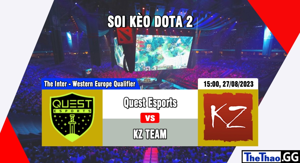 Cá cược Dota 2, nhận định soi kèo Quest Esports vs KZ TEAM - The International 2023 - Western Europe Qualifier.