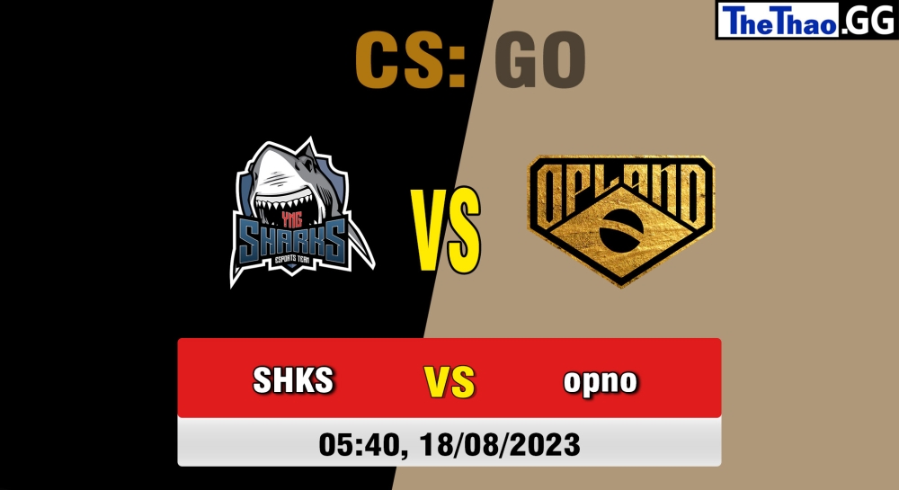 Cá cược CSGO, nhận định soi kèo Sharks Esports vs O Plano - CBCS Master 2023.