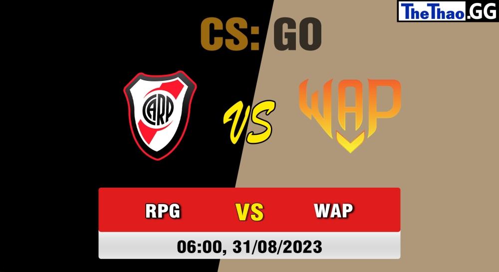 Nhận định, cá cược CSGO, soi kèo River Plate Gaming vs WAP Esports, 6h ngày 31/08/2023 - LVP Unity League Argentina 2023