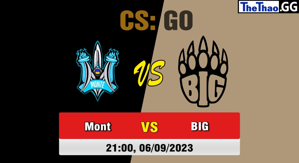 Nhận định, cá cược CSGO, soi kèo Monte vs BIG, 21h ngày 06/09/2023 - ESL Pro League Season 18 - Group B