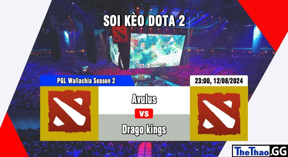 Cá cược Dota2, nhận định soi kèo AVULUS vs Drago Kings - PGL Wallachia Mùa 2 .