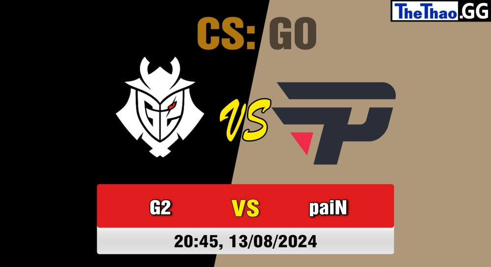 Cá cược CSGO, nhận định soi kèo G2 Esports vs paiN Gaming - IEM Cologne 2024 .