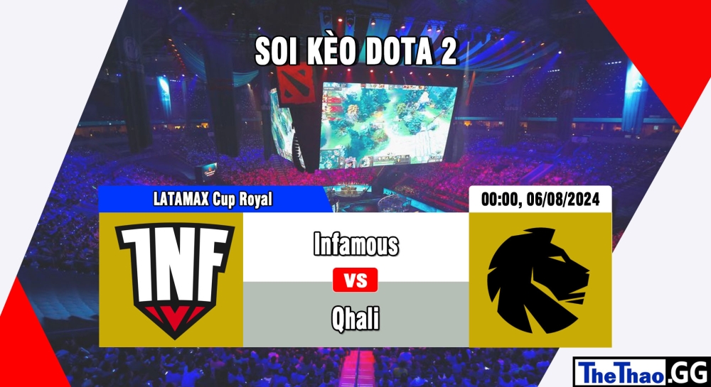 Cá cược Dota2, nhận định soi kèo Infamous vs Qhali - LATAMAX Cup Royal 2024.