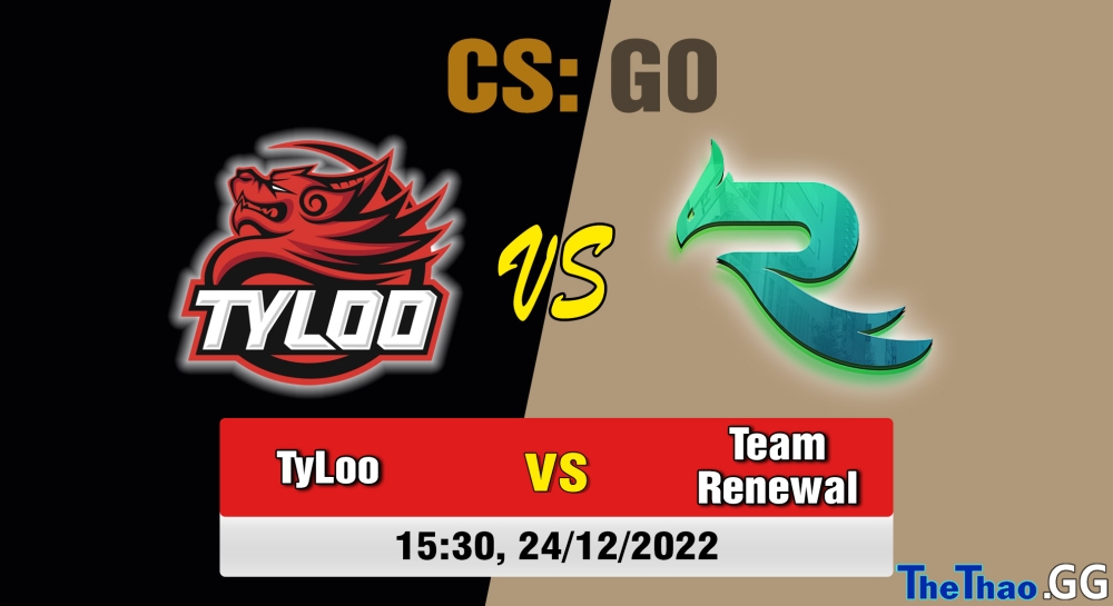 Nhận định, soi kèo TyLoo vs Team Renewal, 15h30 ngày 24/12/2022 - eXTREMESLAND Festival 2022