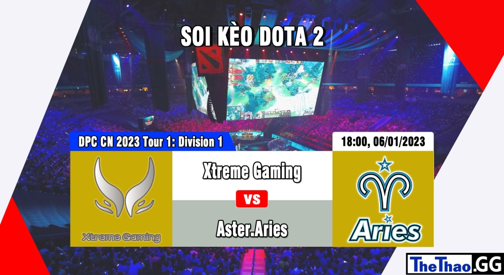 Nhận định, soi kèo Xtreme Gaming vs Aster.Aries, 18h ngày 06/01/2023 - DPC CN 2023 Tour 1: Division 1