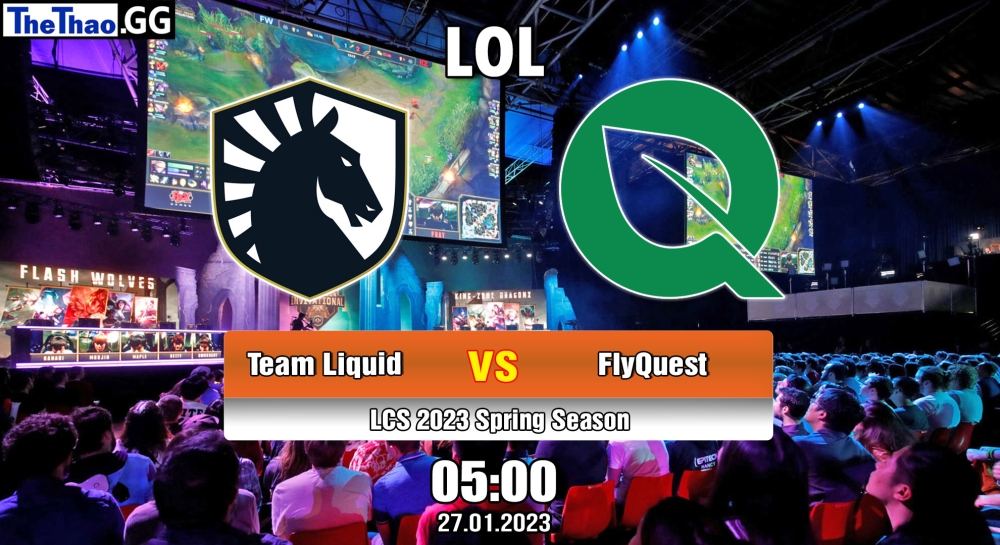 Nhận định, soi kèo Team Liquid vs FlyQuest, 05h ngày 27/01/2023 – LCS 2023 Spring Season
