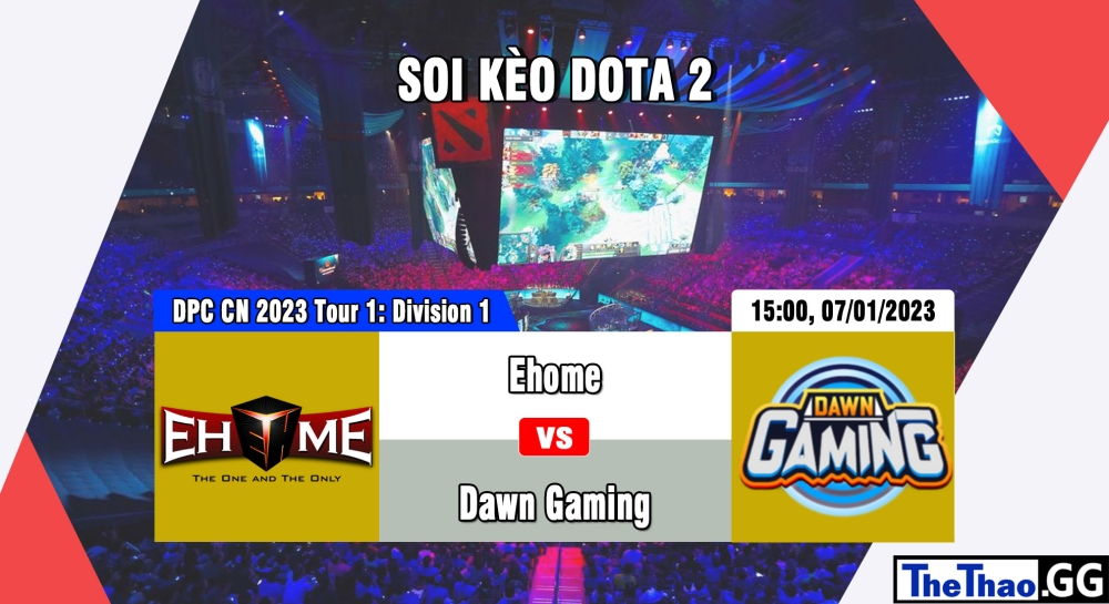 Nhận định, soi kèo Ehome vs Dawn Gaming, 15h ngày 07/01/2023 - DPC CN 2023 Tour 1: Division 1