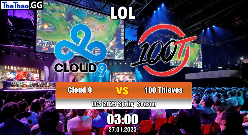 Nhận định, soi kèo Cloud 9 vs 100 Thieves, 03h ngày 27/01/2023 – LCS 2023 Spring Season