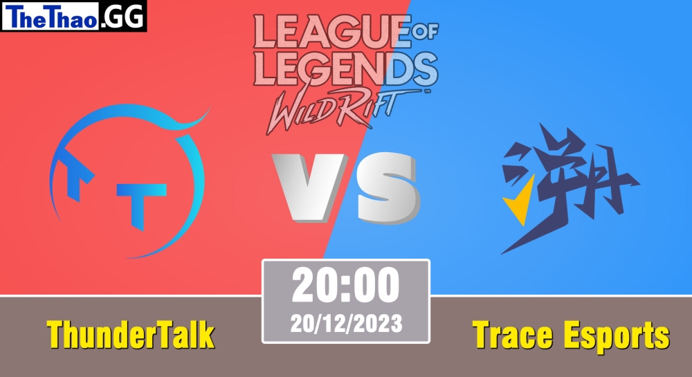 Cá cược Tốc Chiến, nhận định soi kèo Trace Esports vs ThunderTalk Gaming - WRL Asia 2023 - Season 2 - Regular Season.