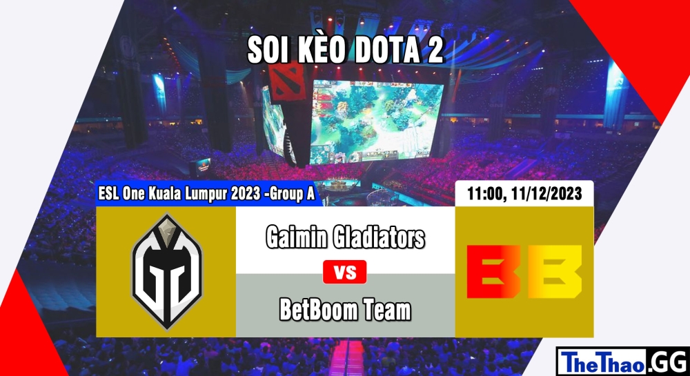 Cá cược Dota 2, nhận định soi kèo Gaimin Gladiators vs BetBoom Team - ESL One Kuala Lumpur 2023 -Group A.