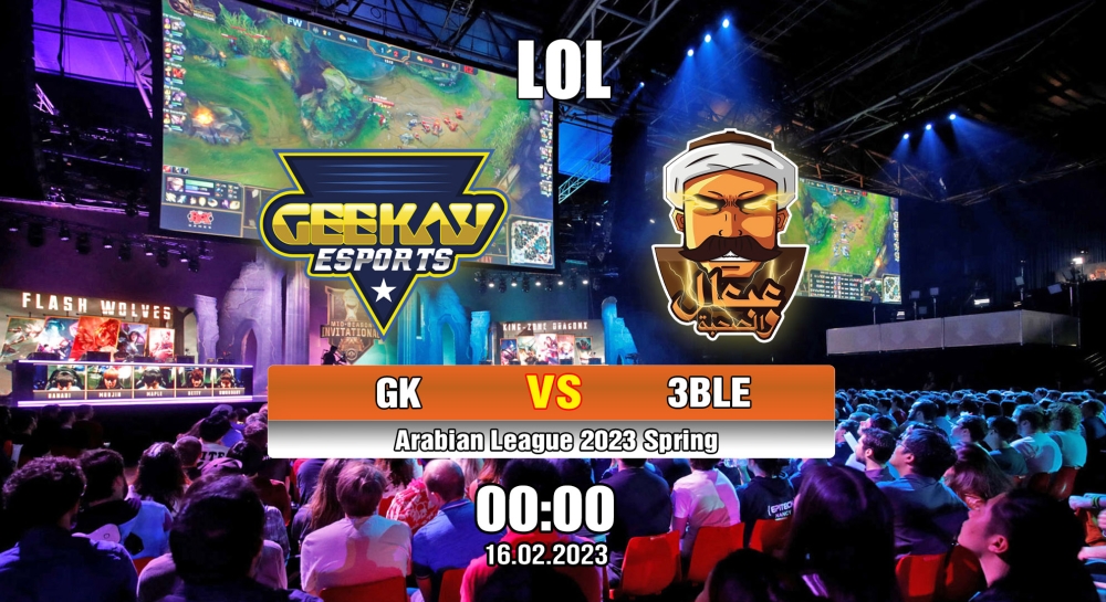 Nhận định, cá cược LOL, soi kèo Geekay Esports vs 3BL Esports, 00h ngày 16/02/2023 – Arabian League 2023 Spring