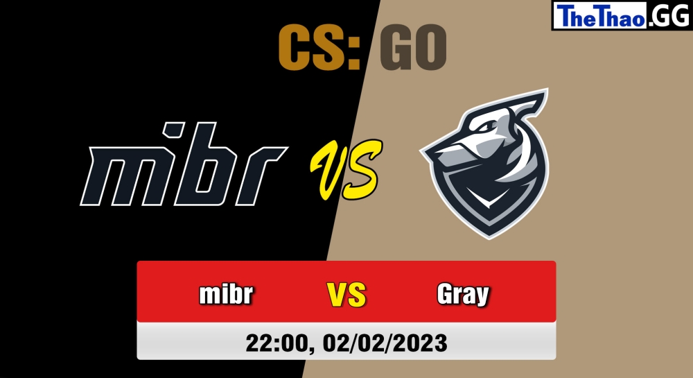 Nhận định, cá cược CS:GO, soi kèo mibr vs Grayhound Gaming, 22h ngày 02/02/2023 - Intel Extreme Masters Katowice 2023