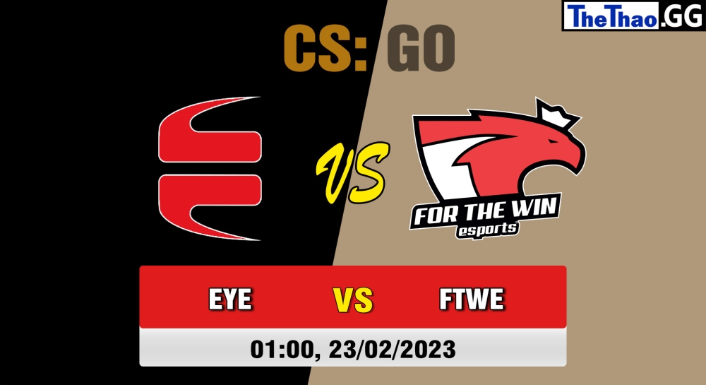 Nhận định, cá cược CS:GO, soi kèo EYEBALLERS vs For The Win eSports, 01h ngày 23/02/2023 - ESL Challenger League Season 44: Europe