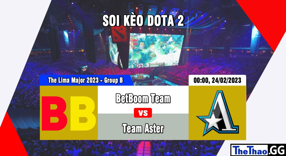 Nhận định, cá cược Dota 2, soi kèo BetBoom Team vs Team Aster, 00h ngày 24/02/2023 - The Lima Major 2023 - Group B