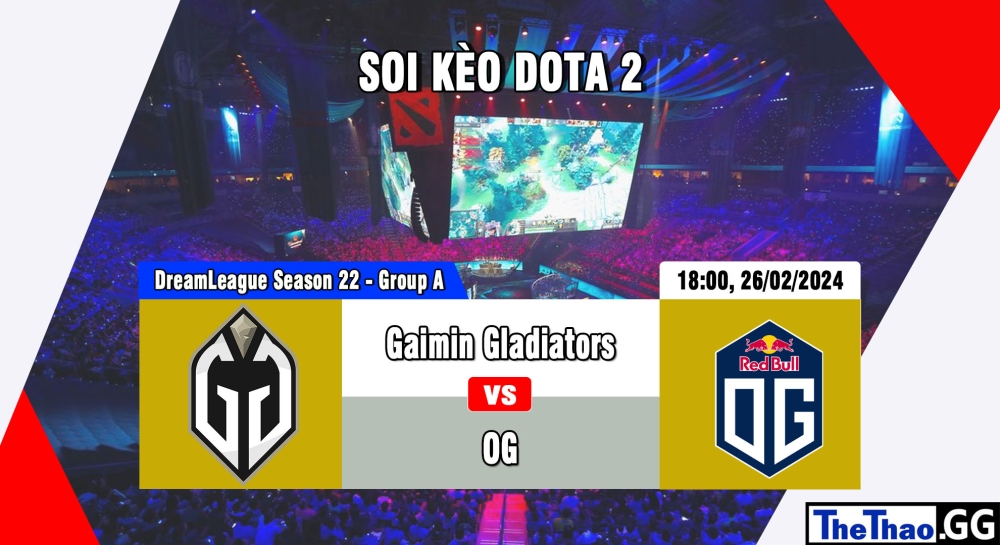 Cá cược Dota 2, nhận định soi kèo Gaimin Gladiators vs OG - DreamLeague Season 22 - Group A.