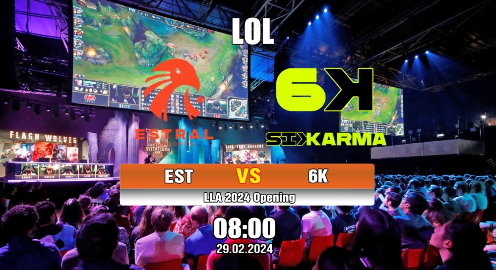 Cá cược LOL, nhận định soi kèo Estral Esports vs Six Karma - LLA 2024 Opening.